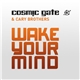 Cosmic Gate & Cary Brothers - Wake Your Mind