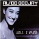 Alice Deejay - Will I Ever