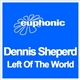 Dennis Sheperd - Left Of The World