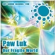 Paw Luk - Our Fragile World