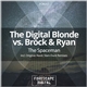 The Digital Blonde Vs. Brock & Ryan - The Spaceman