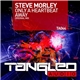 Steve Morley - Only A Heartbeat Away