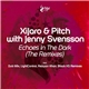 XiJaro & Pitch With Jenny Svensson - Echoes In The Dark (The Remixes)