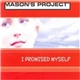 Mason's Project - I Promised Myself