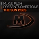 M.I.K.E. Push Presents OverTone - The Sun Rises